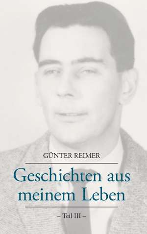 Geschichten Aus Meinem Leben Teil III: Heilung Von Besetzungen de Günter Reimer