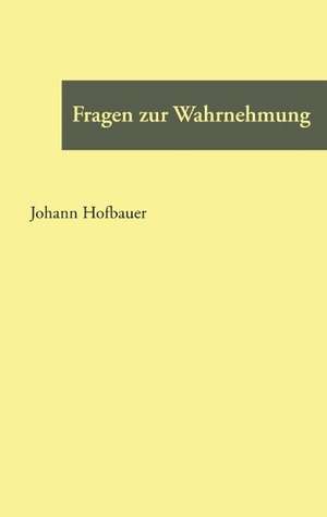 Fragen Zur Wahrnehmung: Praxiserprobte Taktiken Und Erfahrungen Aus Dem Traineralltag de Johann Hofbauer