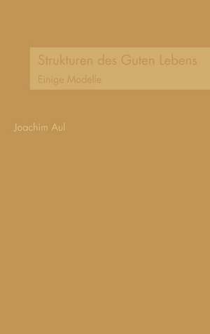 Strukturen Des Guten Lebens: Praxiserprobte Taktiken Und Erfahrungen Aus Dem Traineralltag de Joachim Aul