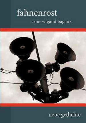 fahnenrost de Arne-Wigand Baganz