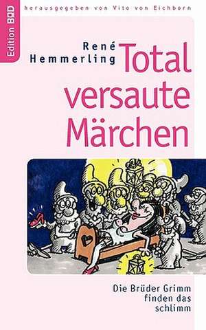 Total versaute Märchen de René Hemmerling