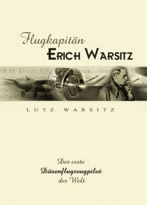 Flugkapitän Erich Warsitz de Lutz Warsitz