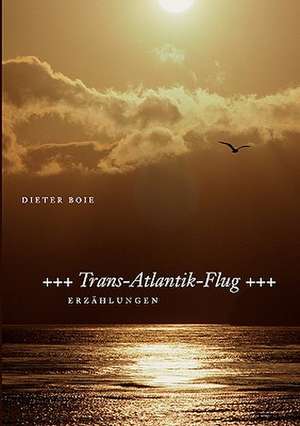 Trans-Atlantik-Flug de Dieter Boie