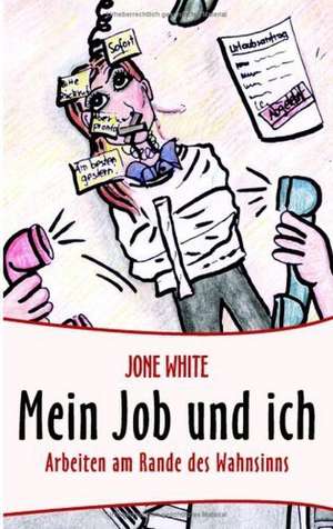 Mein Job und ich de Jone White