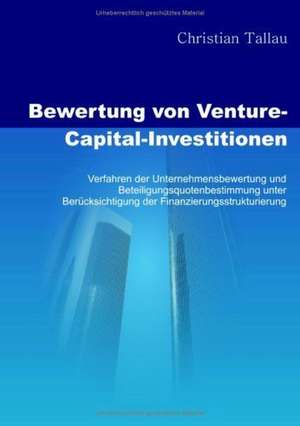 Bewertung von Venture-Capital-Investitionen de Christian Tallau