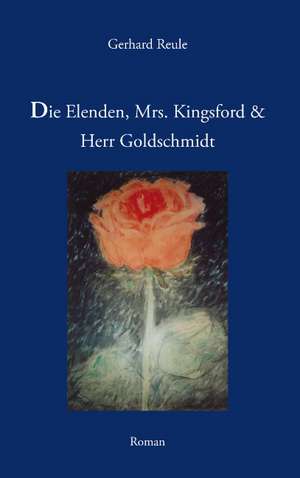 Die Elenden, Mrs. Kingsford Und Herr Goldschmidt: Jarvis Landing de Gerhard Reule