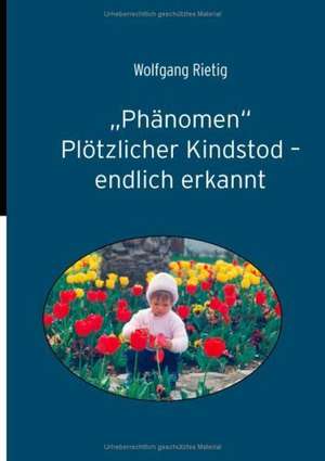 Phanomen Plotzlicher Kindstod - Endlich Erkannt: The Collusion de Wolfgang Rietig