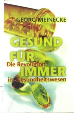 GESUND FÜR IMMER de Georg Meinecke