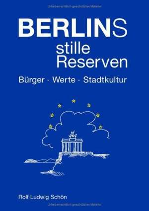 Berlins stille Reserven de Rolf Ludwig Schön