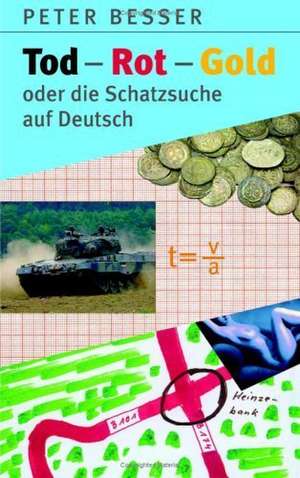 Tod-Rot-Gold oder die Schatzsuche auf Deutsch de Peter Besser