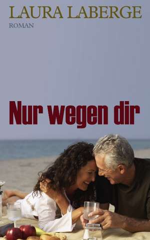 Nur Wegen Dir: The Collusion de Laura Laberge