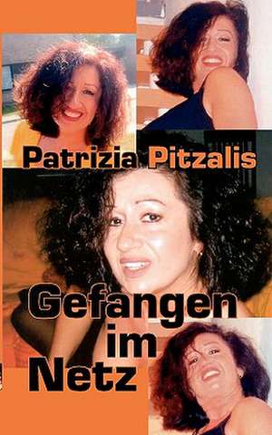 Gefangen Im Netz: The Collusion de Patrizia Pitzalis