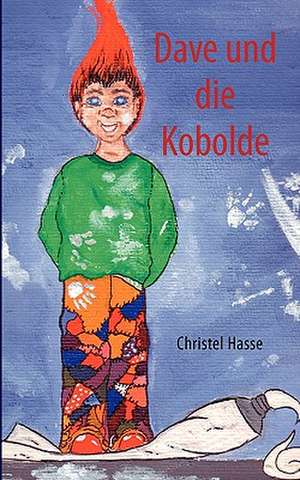 Dave Und Die Kobolde: The Collusion de Christel Hasse