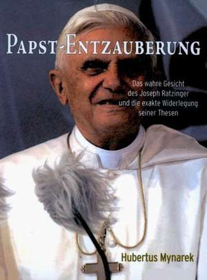 Papst-Entzauberung de Hubertus Mynarek