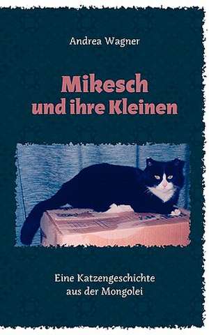 Mikesch Und Ihre Kleinen: 13 Zug Des Todes de Andrea Wagner