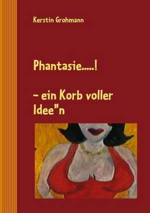 Phantasie....! de Kerstin Grohmann