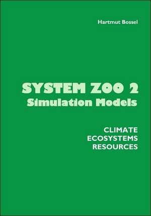 System Zoo 2 Simulation Models. Climate, Ecosystems, Resources: 13 Zug Des Todes de Hartmut Bossel