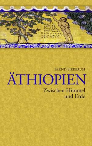 Äthiopien - Zwischen Himmel und Erde de Bernd Bierbaum