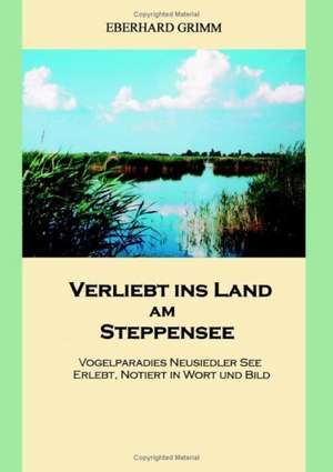 Verliebt ins Land am Steppensee de Eberhard Grimm