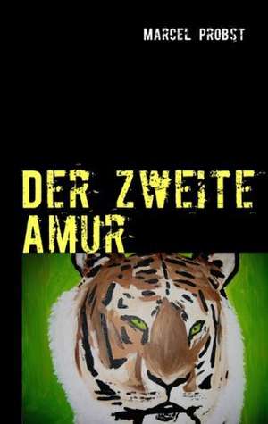 Der zweite Amur de Marcel Probst