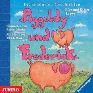 Die schönsten Geschichten von Piggeldy und Frederick de Elke Loewe