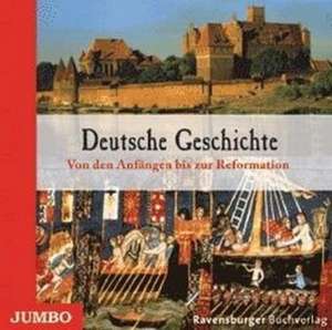 Deutsche Geschichte. Von den Anfängen bis zur Reformation. de Christian Deick