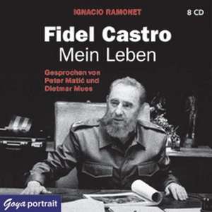 Fidel Castro. Mein Leben de Ignacio Ramonet