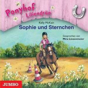 Ponyhof Liliengrün 04. Sophie und Sternchen de Kelly McKain