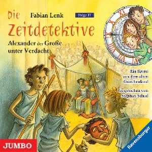 Die Zeitdetektive 17: Alexander der Große unter Verdacht de Fabian Lenk