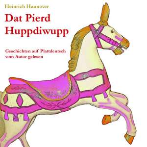 Dat Pierd Huppdiwupp de Heinrich Hannover