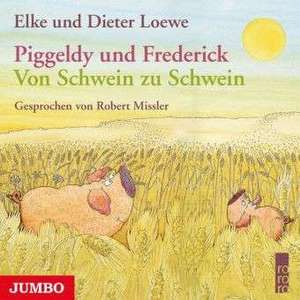 Piggeldy und Frederick: Von Schwein zu Schwein de Elke Loewe