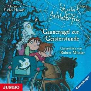 Sherlock von Schlotterfels 08. Gaunerjagd zur Geisterstunde de Alexandra Fischer-Hunold