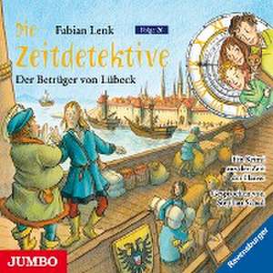 Die Zeitdetektive 26: Der Betrüger von Lübeck de Fabian Lenk