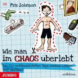 Wie man im Chaos überlebt de Pete Johnson