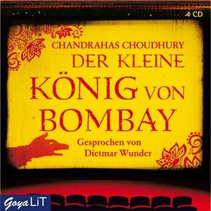 Der kleine König von Bombay de Chandrahas Choudhury