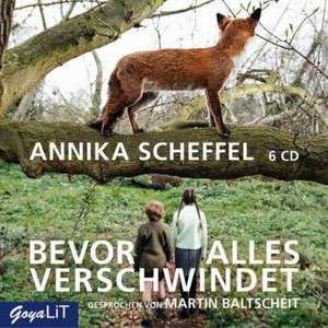 Bevor alles verschwindet de Annika Scheffel