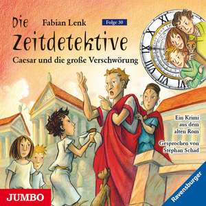 Die Zeitdetektive 30: Caesar und die große Verschwörung de Fabian Lenk