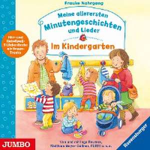 Meine allerersten Minutengeschichten und Lieder - Im Kindergarten de Frauke Nahrgang