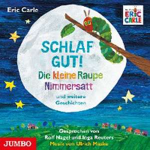 Schlaf gut! Die kleine Raupe Nimmersatt und weitere Geschichten de Eric Carle