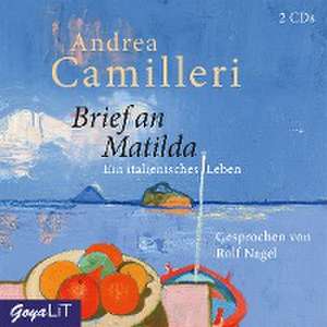 Brief an Matilda. Ein italienisches Leben de Andrea Camilleri