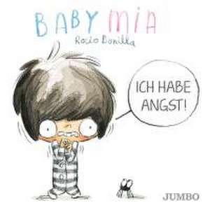 Babymia. Ich habe Angst! de Rocio Bonilla