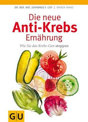 Die neue Anti-Krebs-Ernährung de Johannes Coy