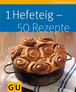 1 Hefeteig - 50 Rezepte de Christa Schmedes