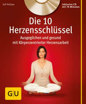 Die 10 Herzensschlüssel (mit Audio-CD) de Safi Nidiaye