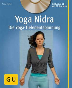 Yoga Nidra (mit CD) de Anna Trökes