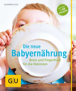 Die neue Babyernährung de Susanne Klug