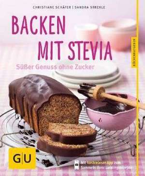 Backen mit Stevia de Christiane Schäfer