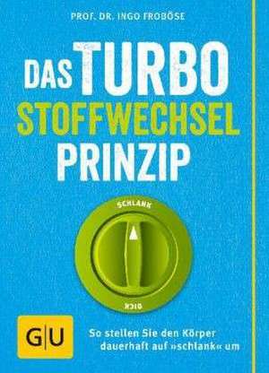 Das Turbo-Stoffwechsel-Prinzip de Ingo Froböse