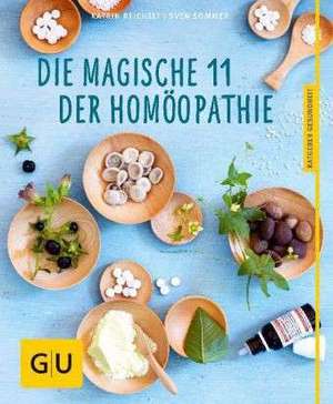 Die magische 11 der Homöopathie de Katrin Reichelt