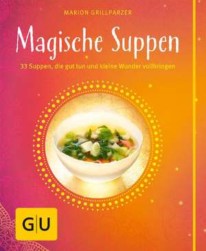 Magische Suppen de Marion Grillparzer